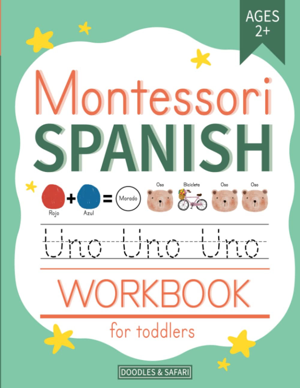 Montessori Spanish Workbook for Toddlers Ages 2-4: Beginner Spanish Learning Book with Tracing, Matching, Preschool and Kindergarten Prep Activities for 2, 3 and 4 year olds