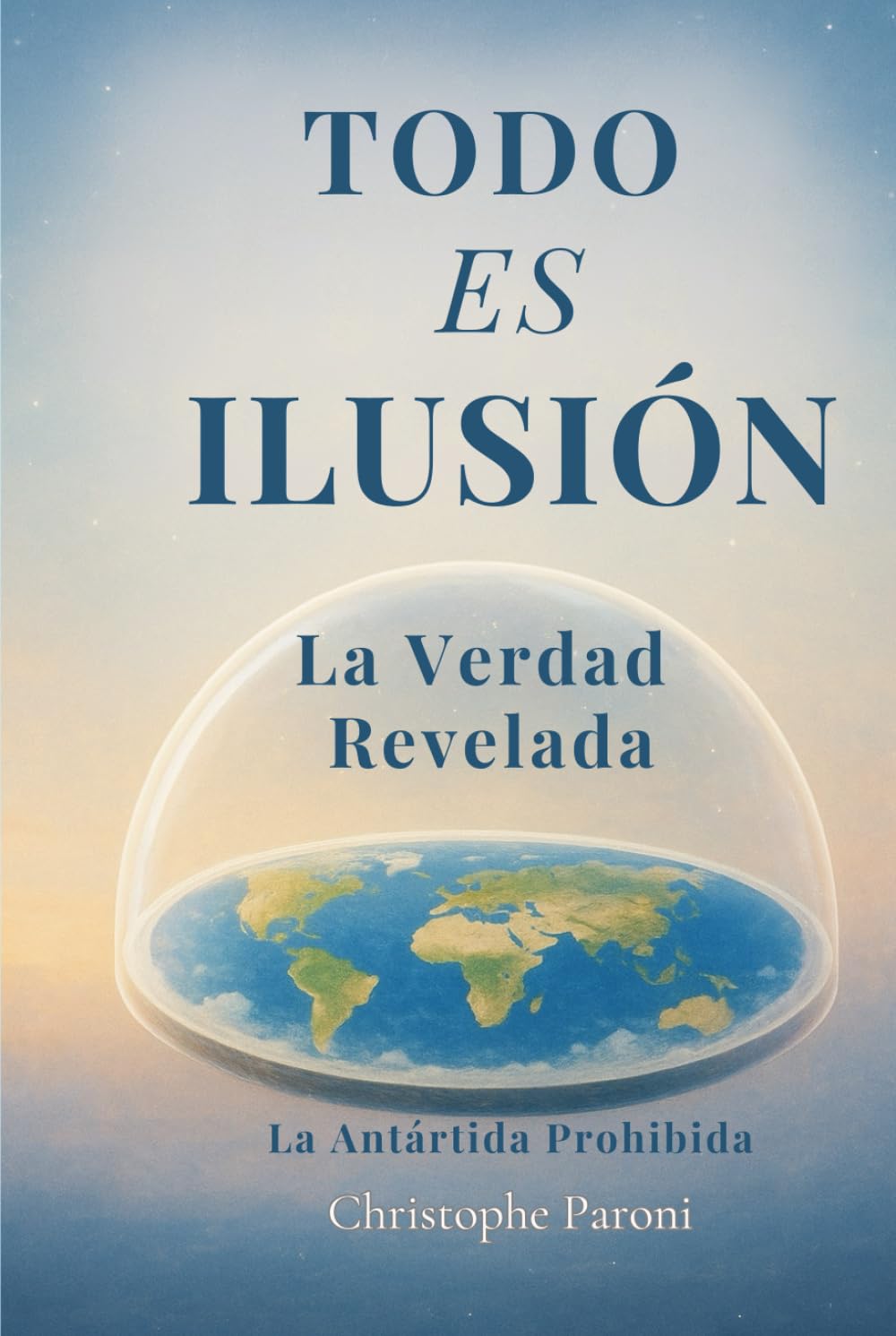 TODO ES ILUSIÓN – Realidad Revelada - La Tierra Plana, Llana o Esférica - La Ilusión del Tiempo: La Realidad Simulada · La Antártida Prohibida · El ... Matrix · Despertar de Conciencia · Flat Earth