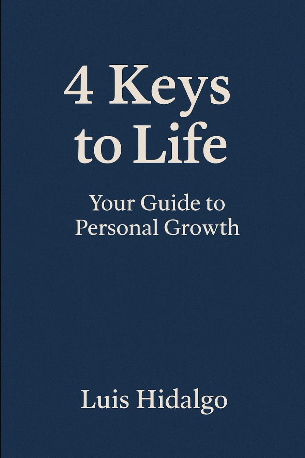 4 Keys to Life: Your Guide to Personal Growth