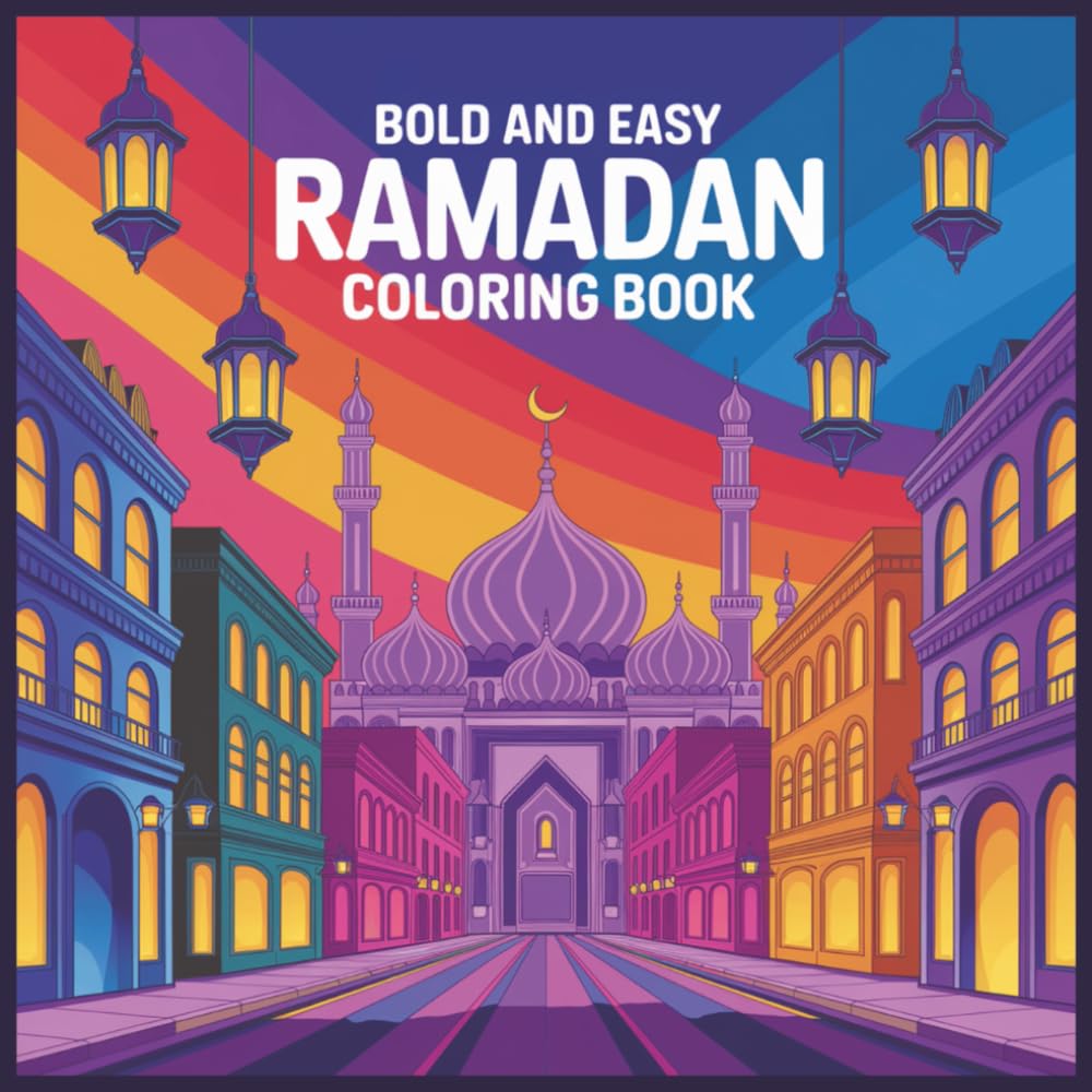 Ramadan Little Lights: Bold And Easy Ramadan Coloring Book For Kids