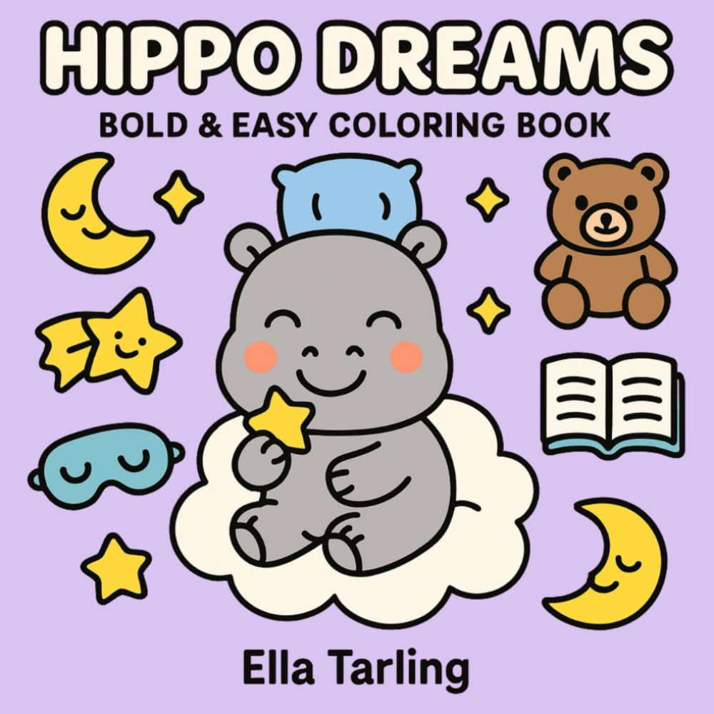 Hippo Dreams – Bold & Easy Coloring Book: 40 Cute & Simple Bedtime Designs for Kids & Adults