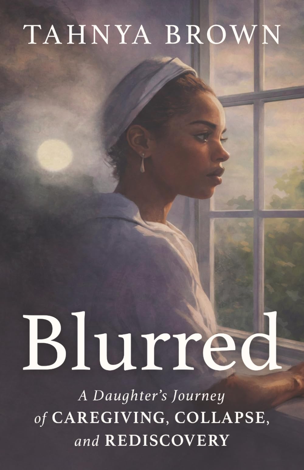Blurred: A Daughter’s Journey of Caregiving, Collapse, and Rediscovery