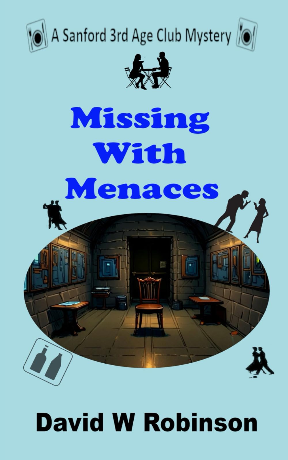 Missing With Menaces: Brenda missing, a con on the run, and a harrowing case for Joe, Sheila, and the 3rd Age Club (The Sanford 3rd Age Club Mysteries)