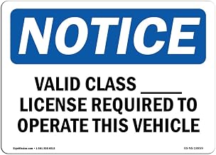 OSHA Notice Sign - Valid Class____ License Required to Operate | Rigid Plastic Sign | Protect Your Business, Work Site, Warehouse & Shop Area | Made in The USA
