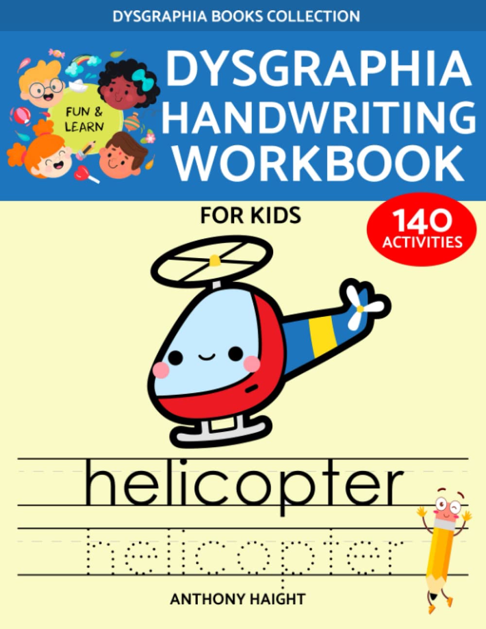 Dysgraphia: Handwriting workbook for kids. Tracing tasks, writing exercices, spelling words, missing letters, counting syllables, and crosswords. (Dysgraphia Books Collection)