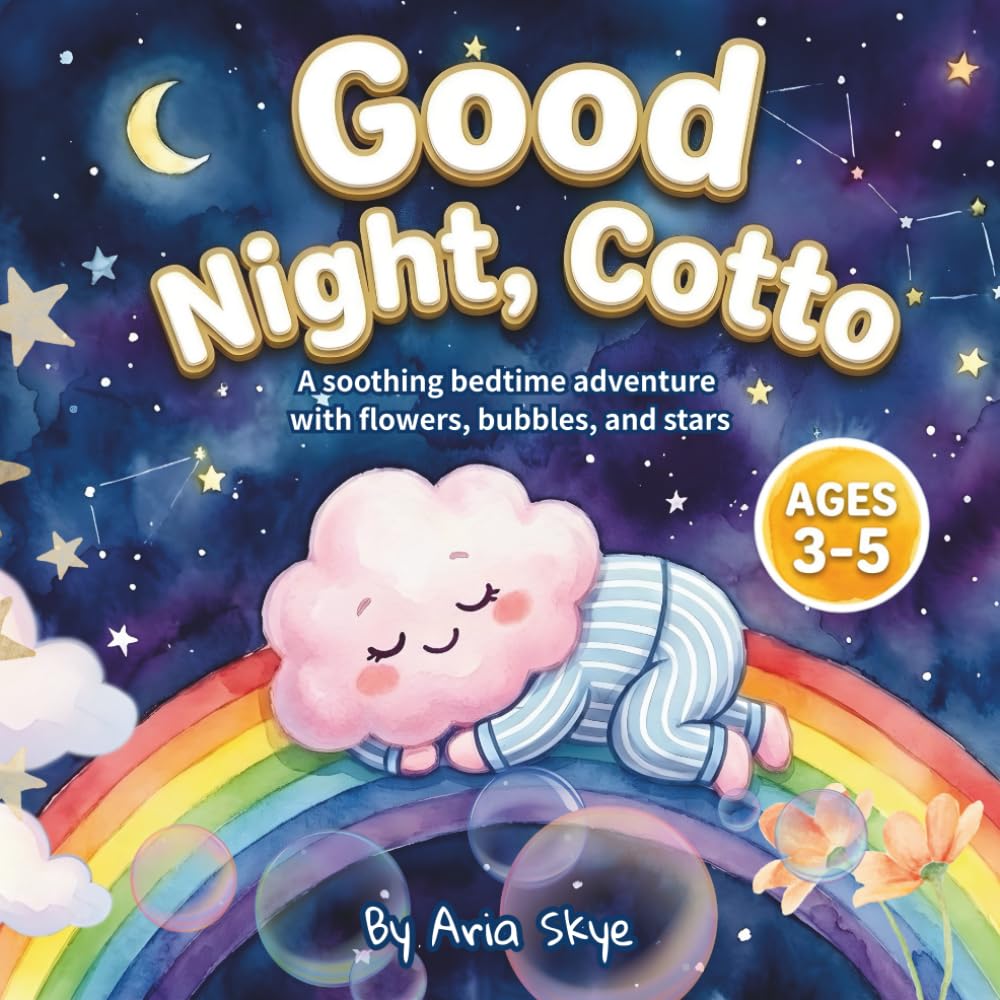 Good Night, Cotto: A soothing bedtime adventure with flowers, bubbles, and stars