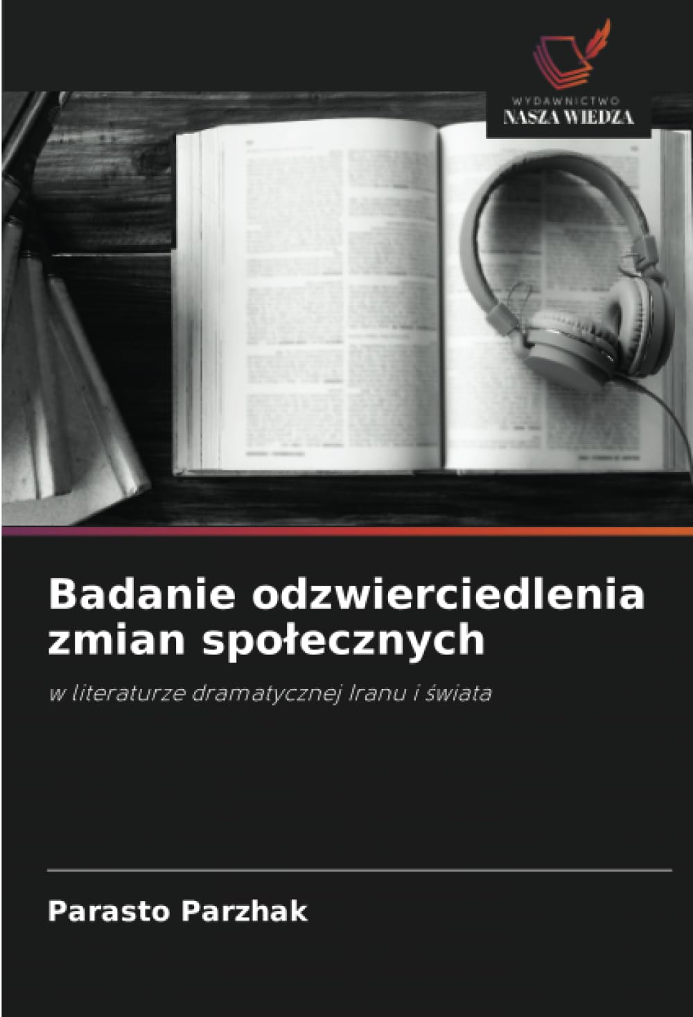 Badanie odzwierciedlenia zmian spolecznych: w literaturze dramatycznej Iranu i ¿wiata