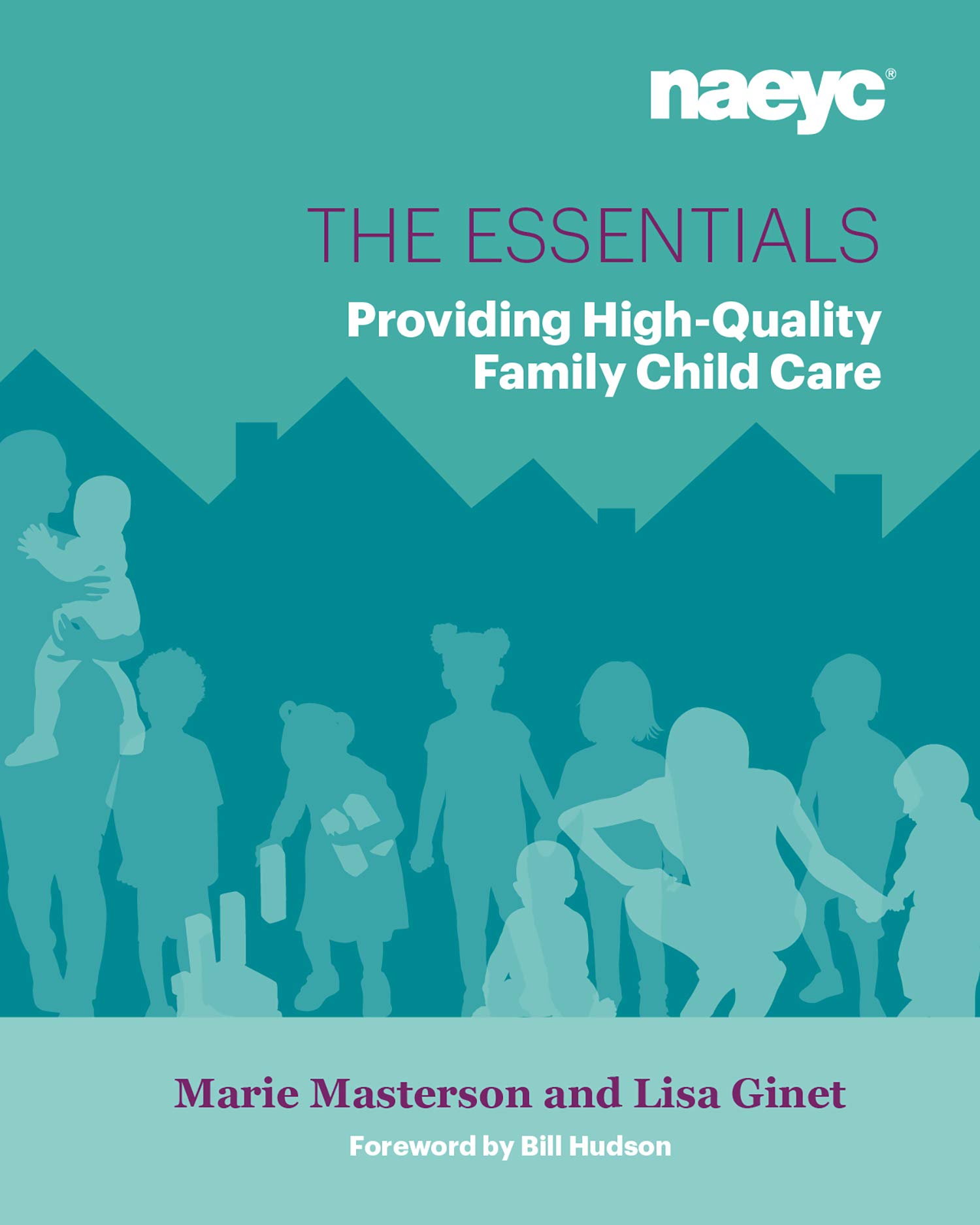 The Essentials: Providing High-Quality Family Child Care (The Essentials Series)