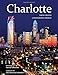 Charlotte, NC: A Photographic Portrait