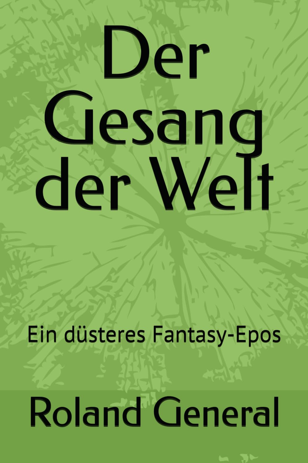 Der Gesang der Welt: Ein düsteres Fantasy-Epos