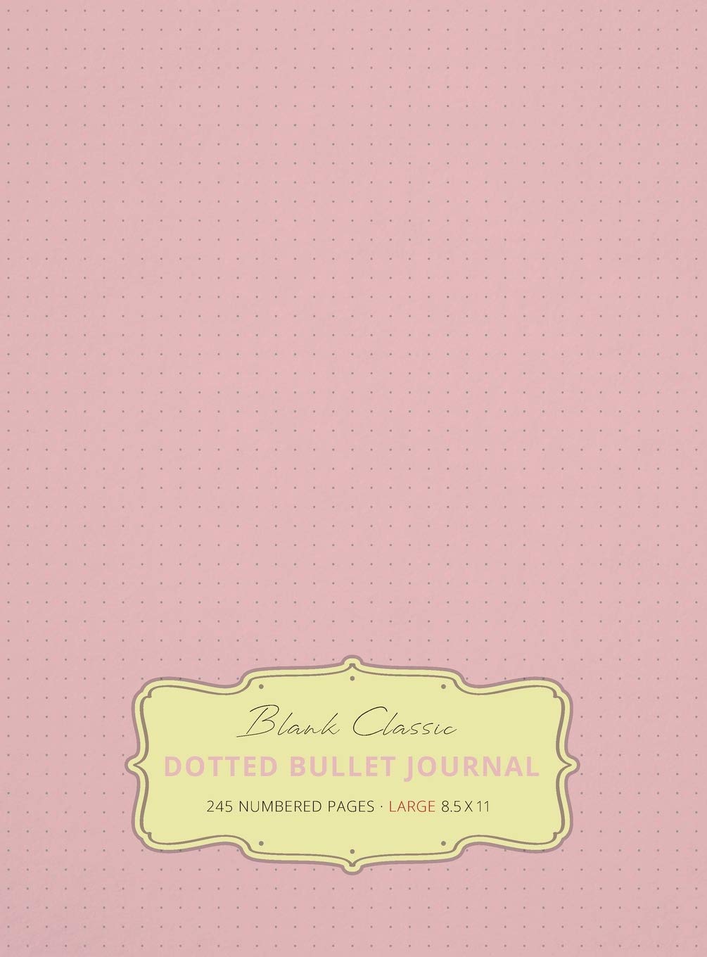 Large 8.5 x 11 Dotted Bullet Journal (Light Pink #18) Hardcover - 245 Numbered Pages