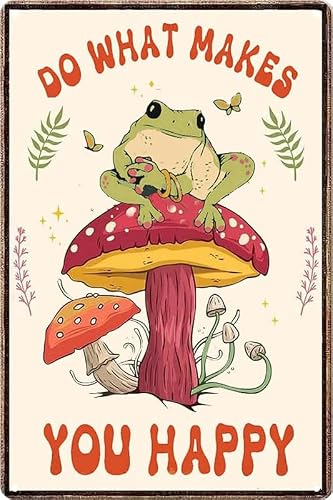 Yunking Ga23 Funny Vintage Tin Sign-Do What Makes You Happy,Frog Mushroom Tin Signs For Home Bedroom Wall Decor Gifts 8X12 Inch