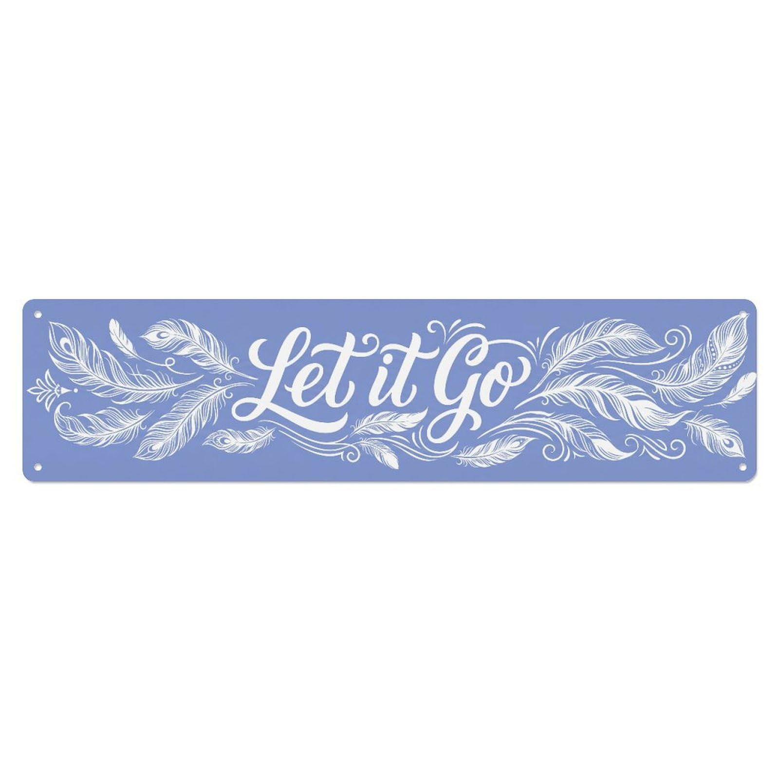 Fyrn Style Let It Go Release Positive Metal Tin Sign