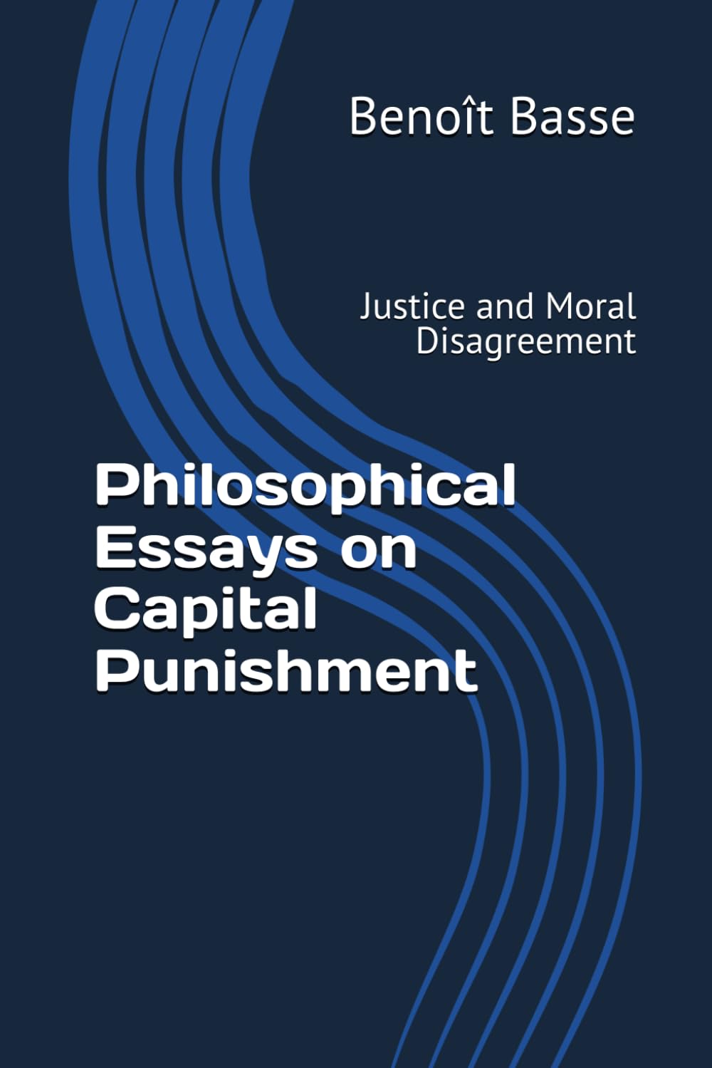 Philosophical Essays on Capital Punishment: Justice and Moral Disagreement
