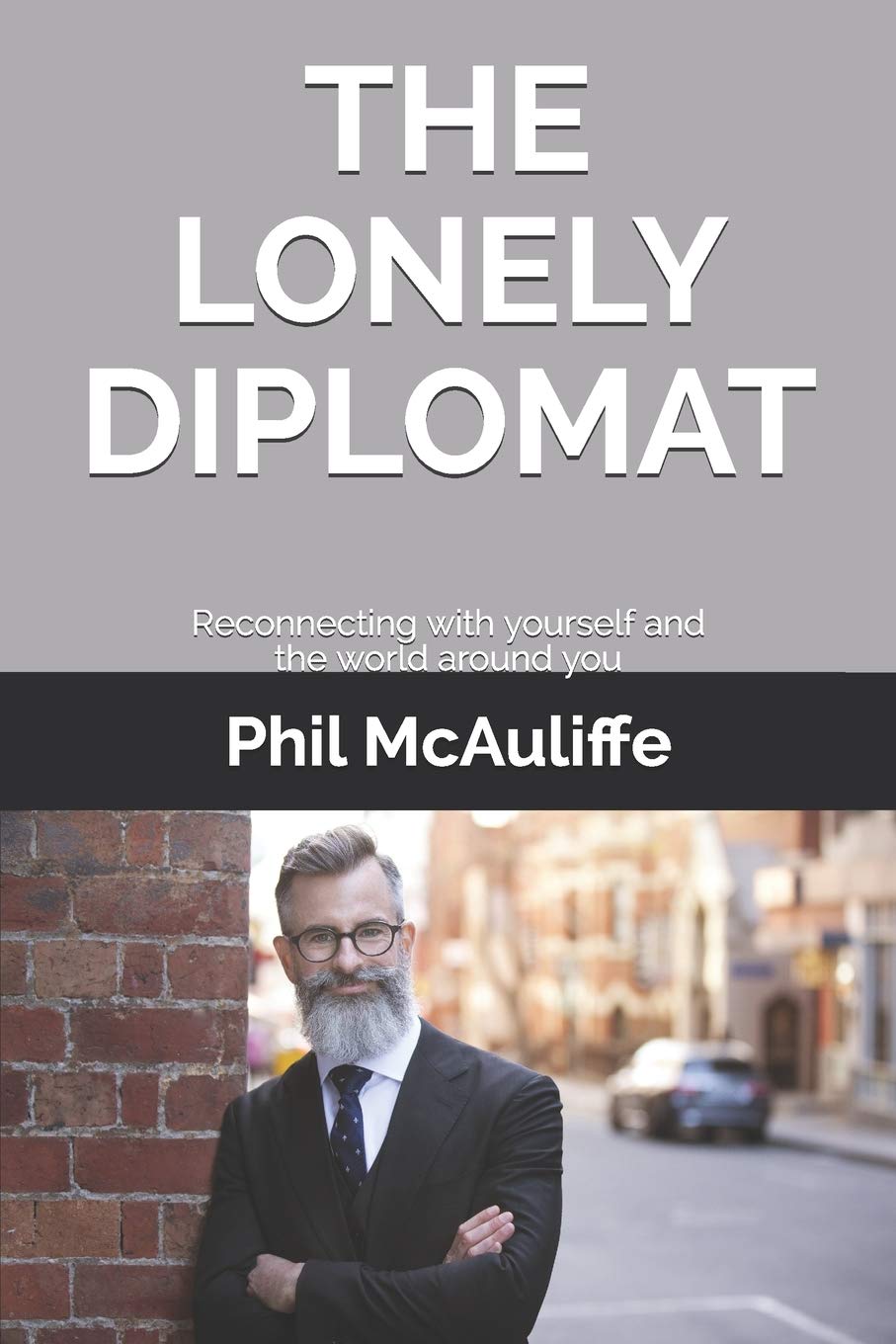 The Lonely Diplomat: Reconnecting with yourself and the world around you