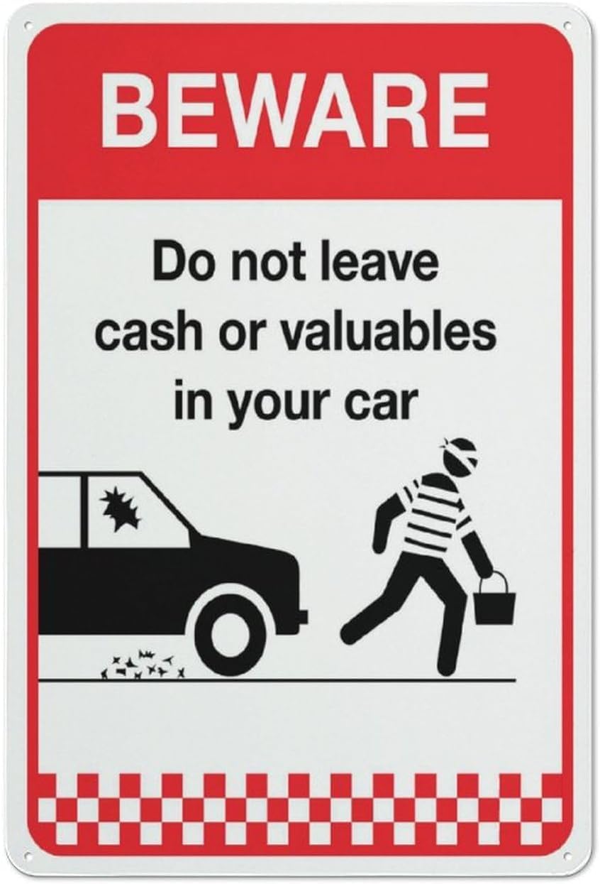 Beware Do Not Leave Cash Or Valuables in Your Car Rust Free Aluminum Sign - Pre-Drilled Holes, Weather Resistant Decor for House Door - 12x8 Inch​