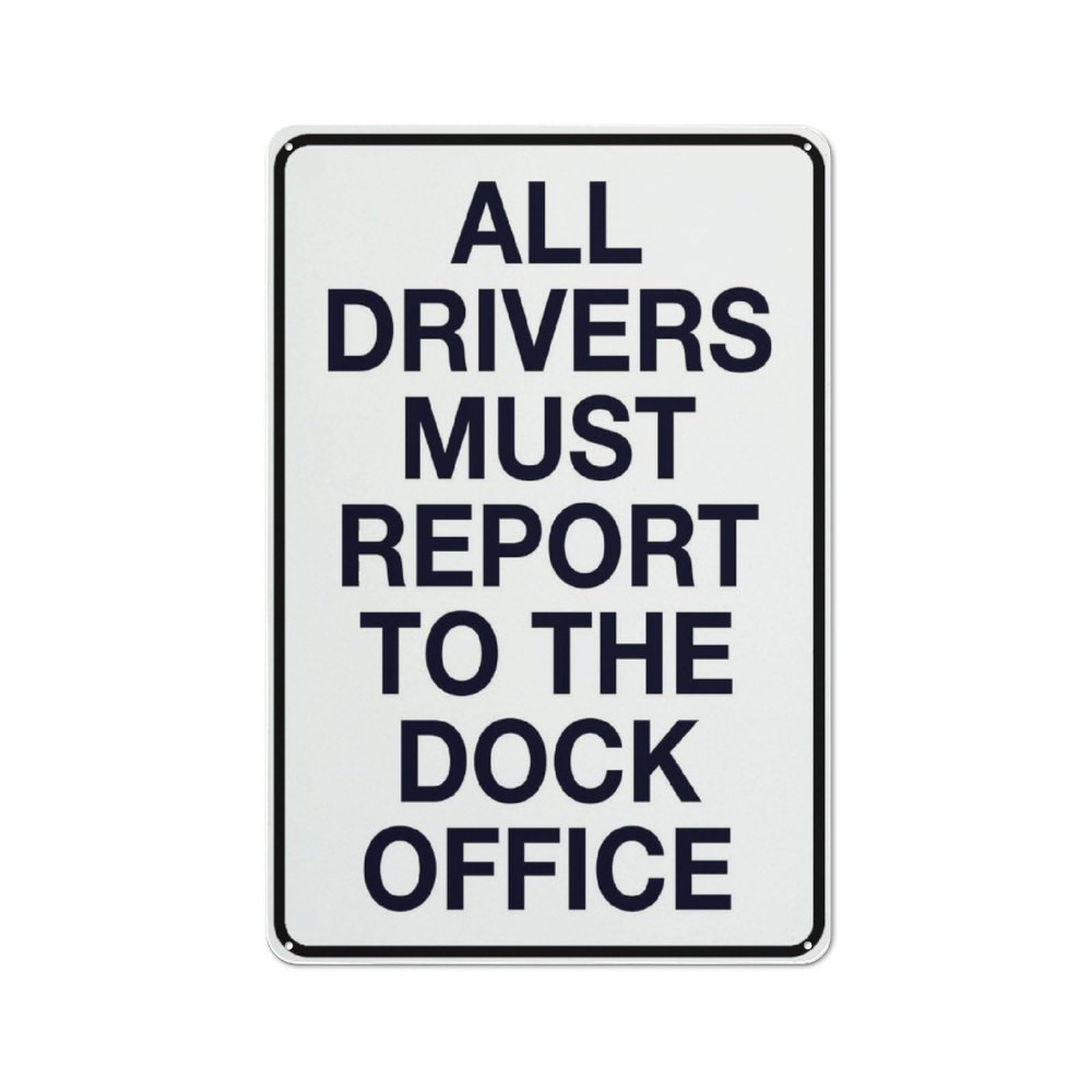 All Drivers Must Report To The Dock Office Warning Tin Sign, 8x12 Inch Wall Decor for Home, Kitchen, Farm, Garden, Garage
