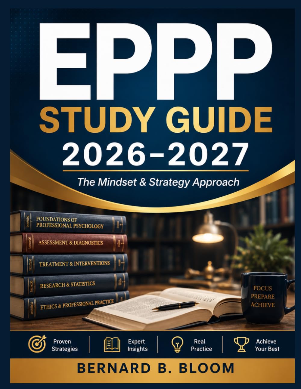 EPPP STUDY GUIDE 2026 -2027: The Mindset & Strategy Approach