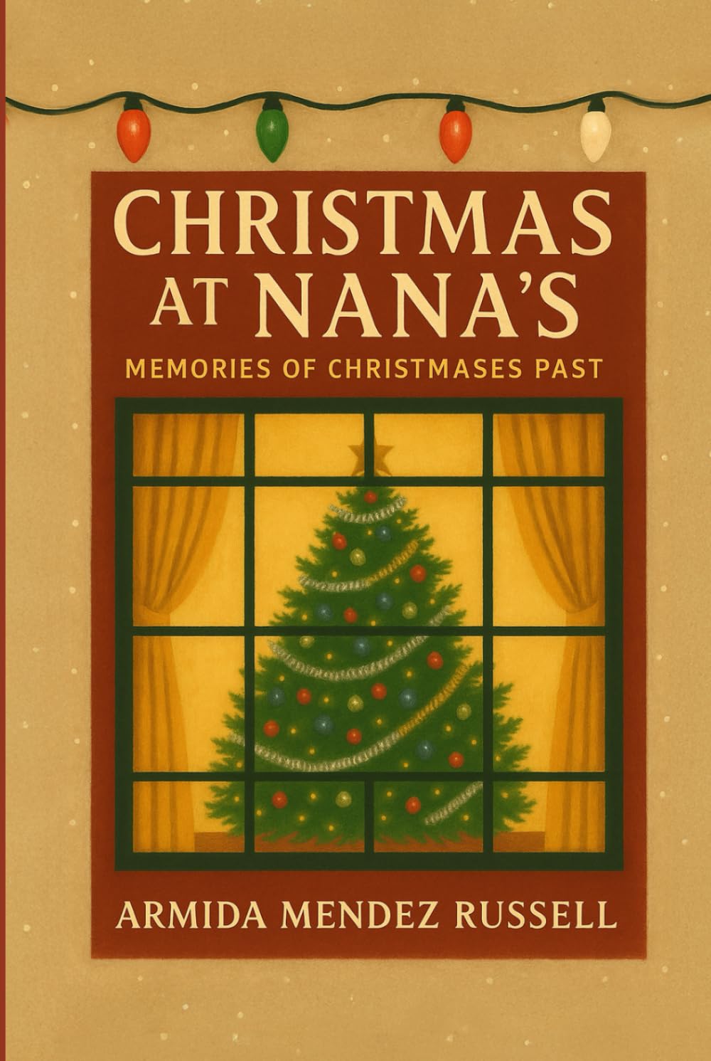 Christmas At Nana's: Memories of Christmases Past