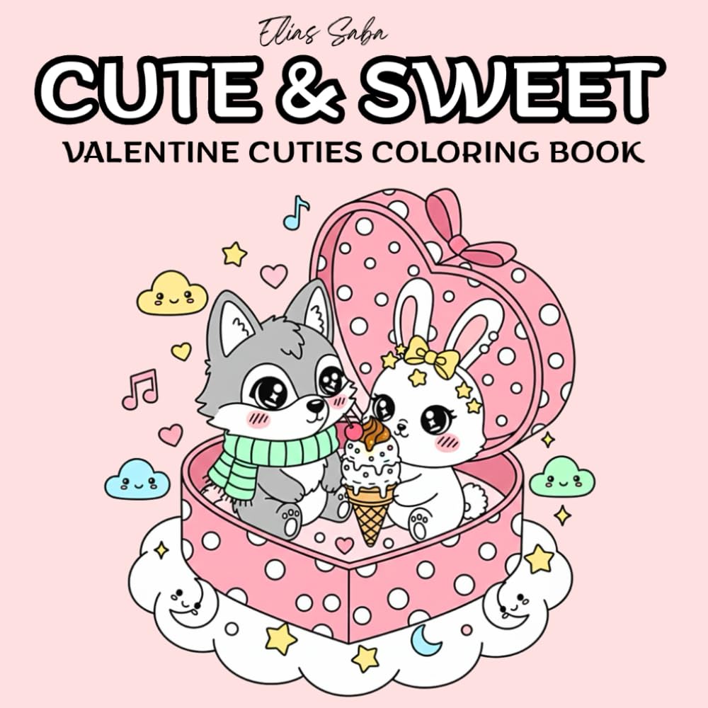 Cute & Sweet: Valentine Cuties Coloring Book: Cute and Cozy Valentine's Day Animals For Adults And Teens, Fun Hygge Vibes for Relaxation And Stress Relief
