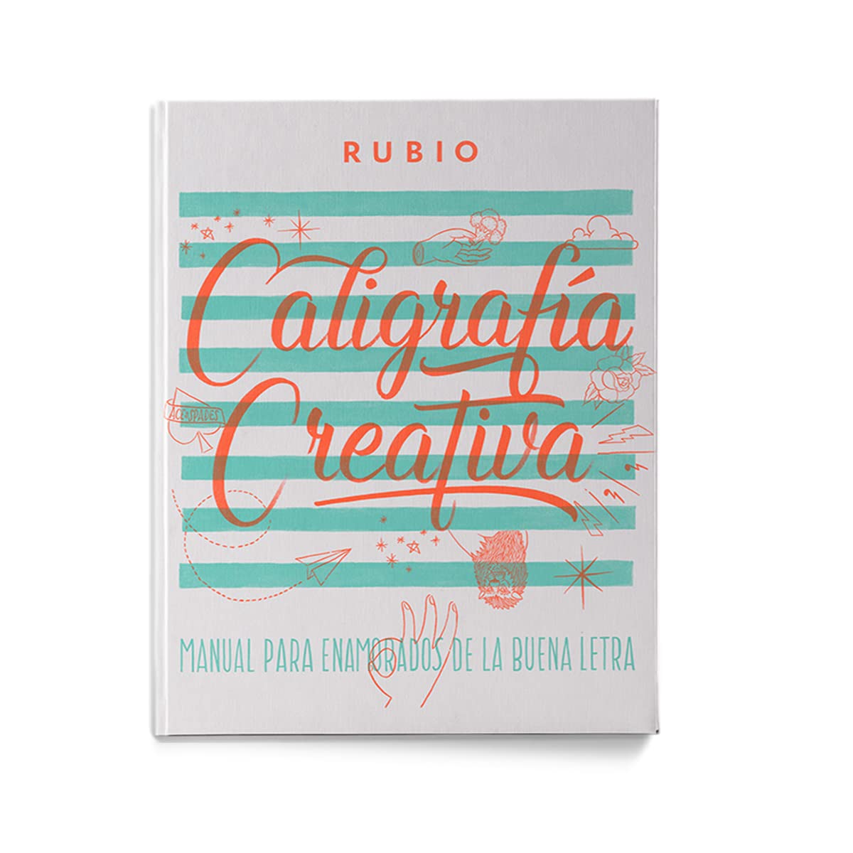 Caligrafía creativa 1. Manual de los enamorados de la buena letra
