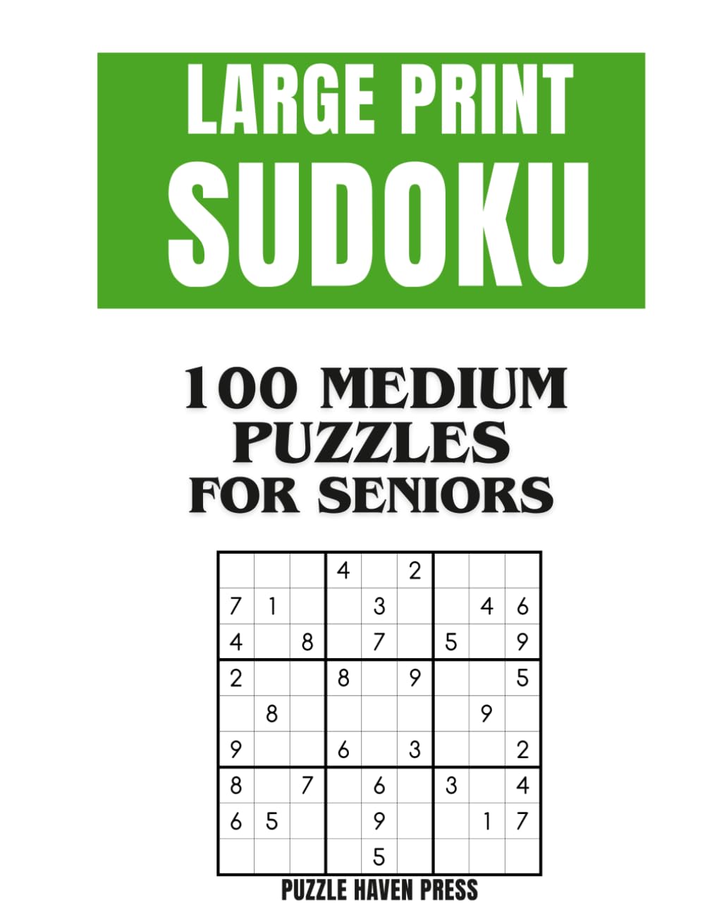 Large Print Medium Sudoku For Seniors: 100 Medium Puzzles. Easy-to-Read. Large Grid. Solutions Included