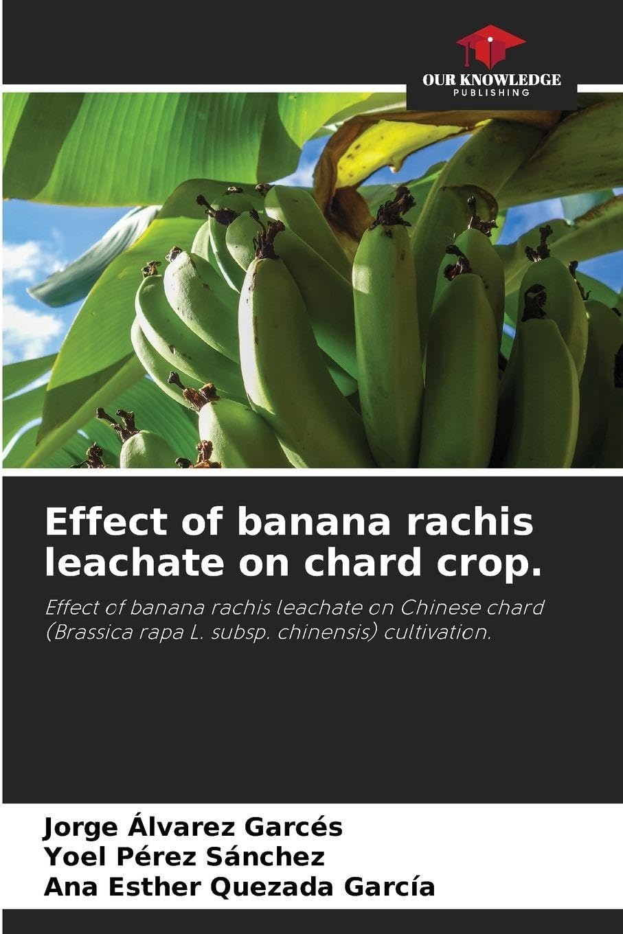 Effect of banana rachis leachate on chard crop.: Effect of banana rachis leachate on Chinese chard (Brassica rapa L. subsp. chinensis) cultivation.