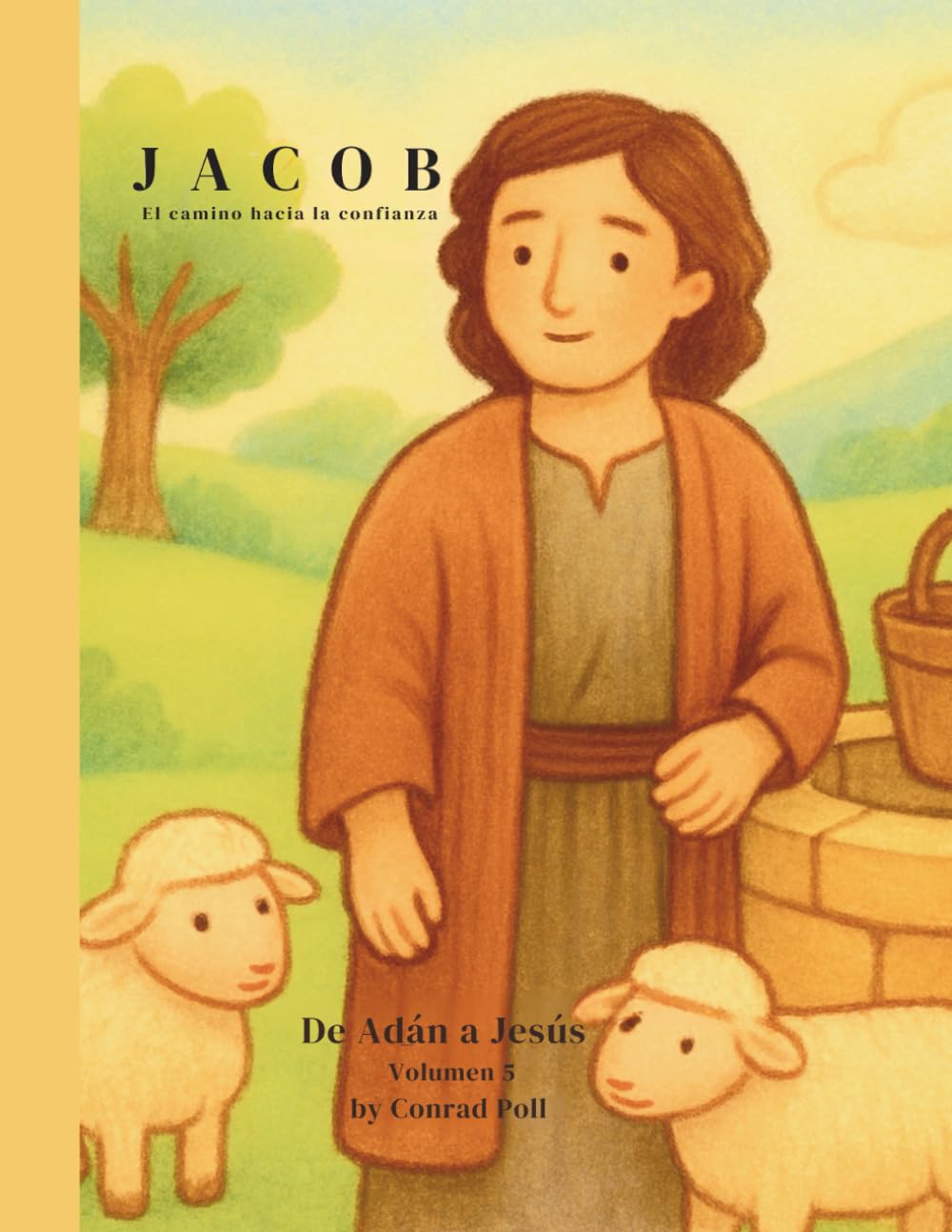 Jacob: El camino hacia la confianza Historia bíblica ilustrada para niños 3–6 años