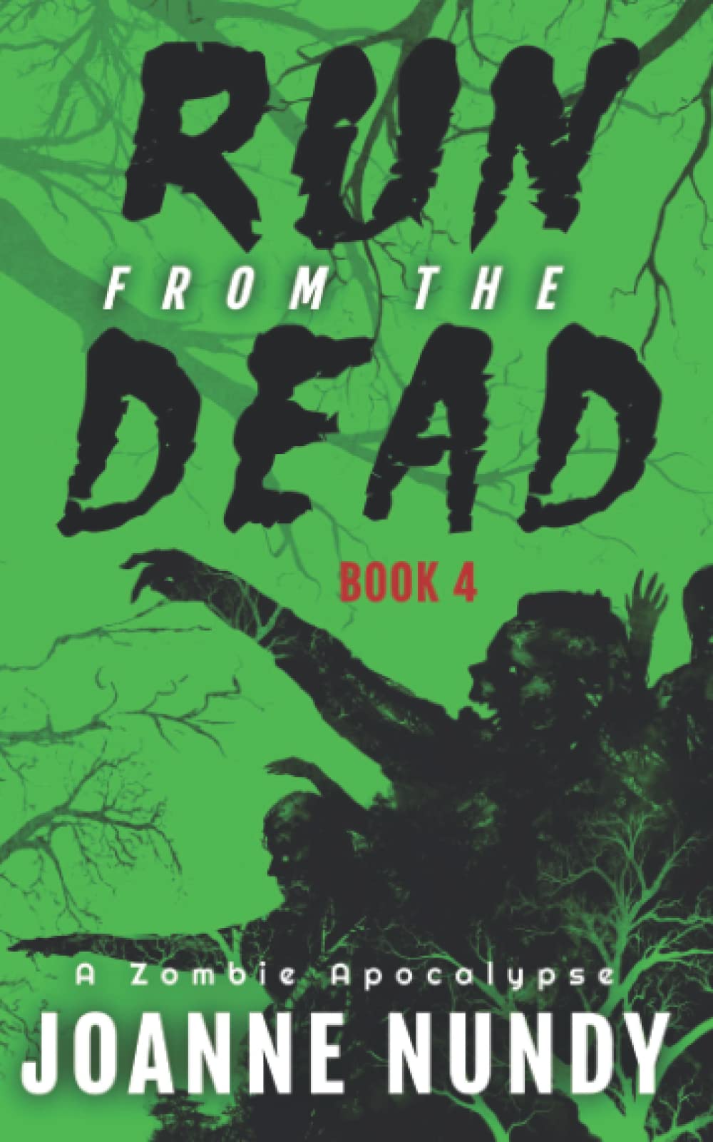 Run from the Dead: Book 4: A Zombie Apocalypse