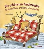  Die schönsten Kinderlieder für freche Mäuse und kleine Schmusebären