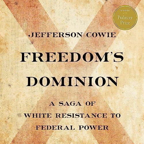 Freedom's Dominion: A Saga of White Resistance to Federal Power