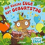  Die kleine Eule hat Geburtstag: Fröhlich gereimtes Pappbilderbuch für Kinder ab 2 Jahren (Die kleine Eule und ihre Freunde)