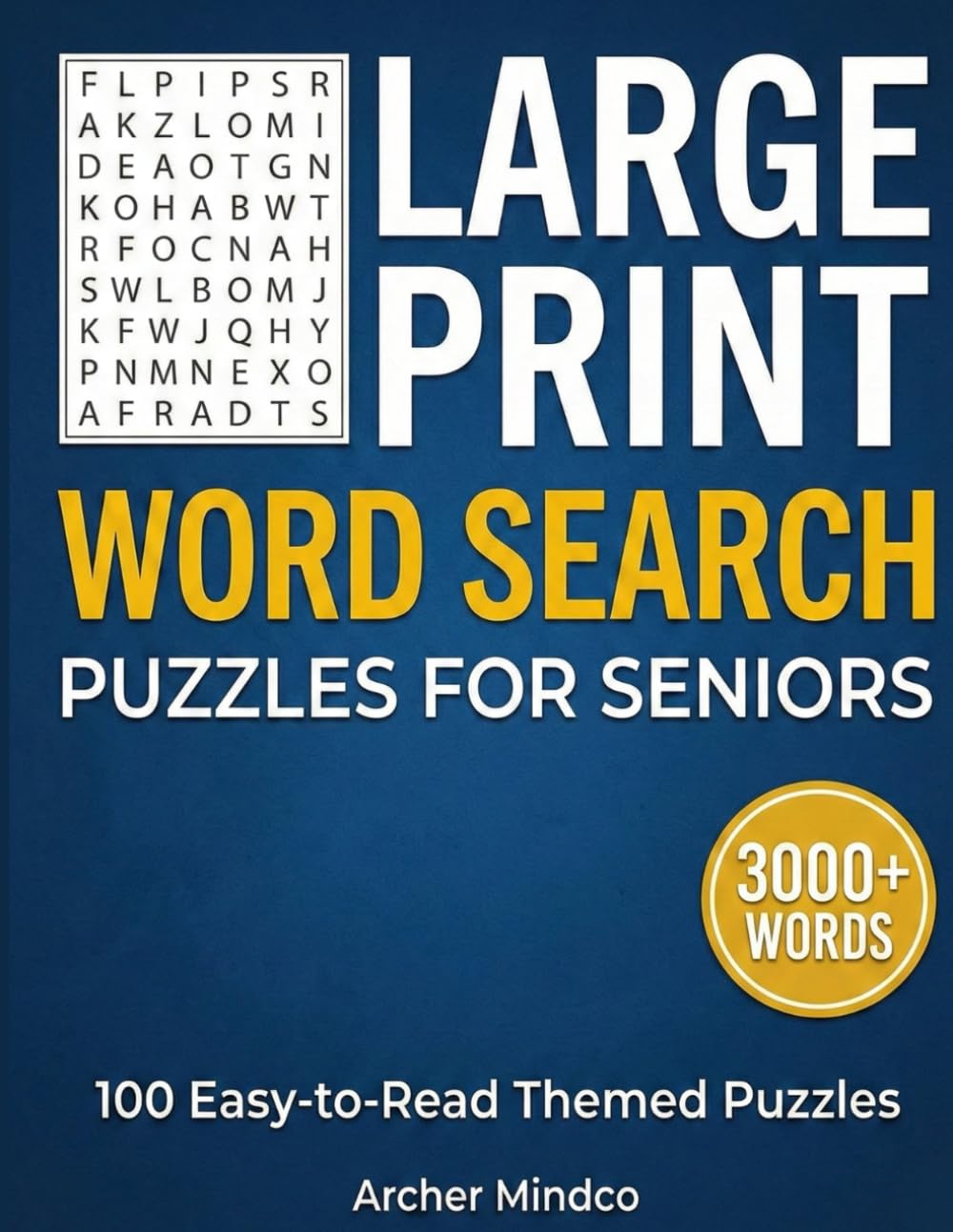 Large Print Word Search Puzzles for Seniors: 100 Easy-to-Read Themed Puzzles with 3,000+ Words for Brain Exercise, Stress Relief, and Mental Sharpness