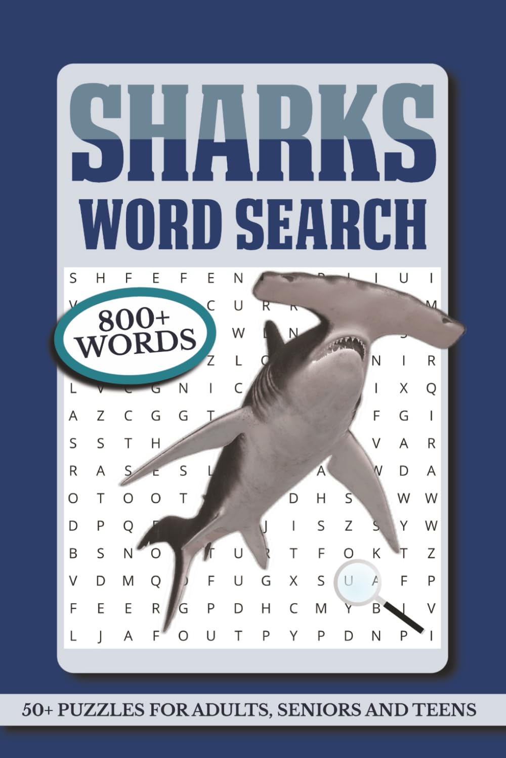 Sharks Word Search: 50+ Word Search Puzzles About Sharks, Marine Life, Nature And More | 6x9 Inches, 108 Pages | Gift For Adults, Seniors And Teens.