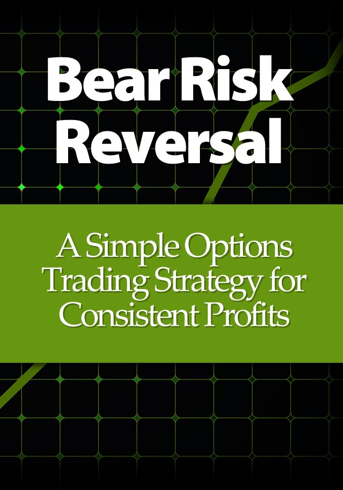 Amazon.com: Bear Risk Reversal: A Simple Options Trading Strategy for ...