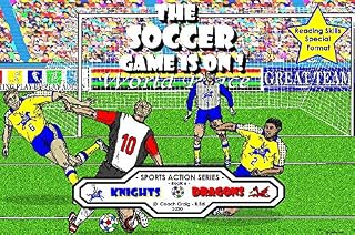 The Soccer Game Is On !: The Knights vs The Dragons !