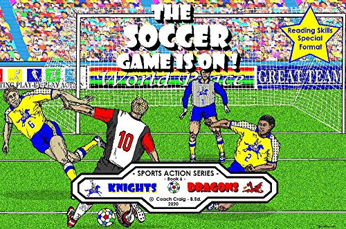 The Soccer Game Is On !: The Knights vs The Dragons !