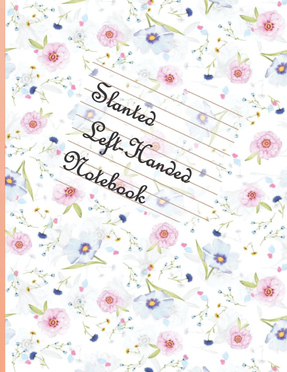 Slanted Left-Handed Notebook: Left handre's wide ruled composition notebook for lefties people ,italic writing, left handed school supplies , left handed writing,8.5 x 11 ( 100 pages )