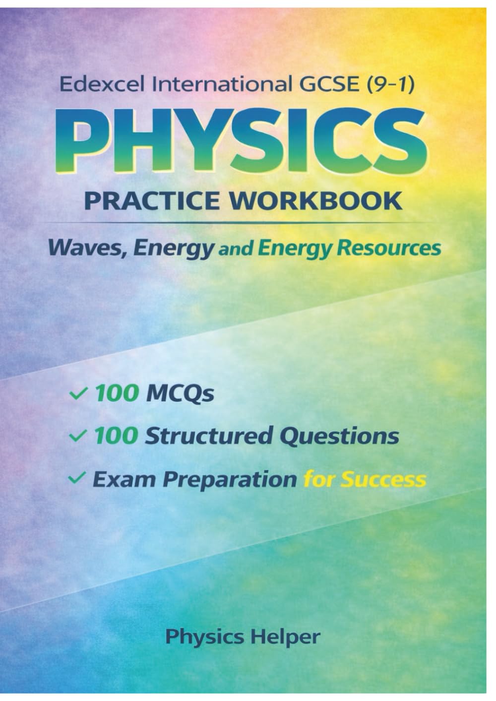 IGCSE Physics (Edexcel) Workbook: Waves, Energy & Energy Transfers: 200 realistic exam-style questions & answers for secondary physics revision ... GCSE Physics Practice Workbook Series)