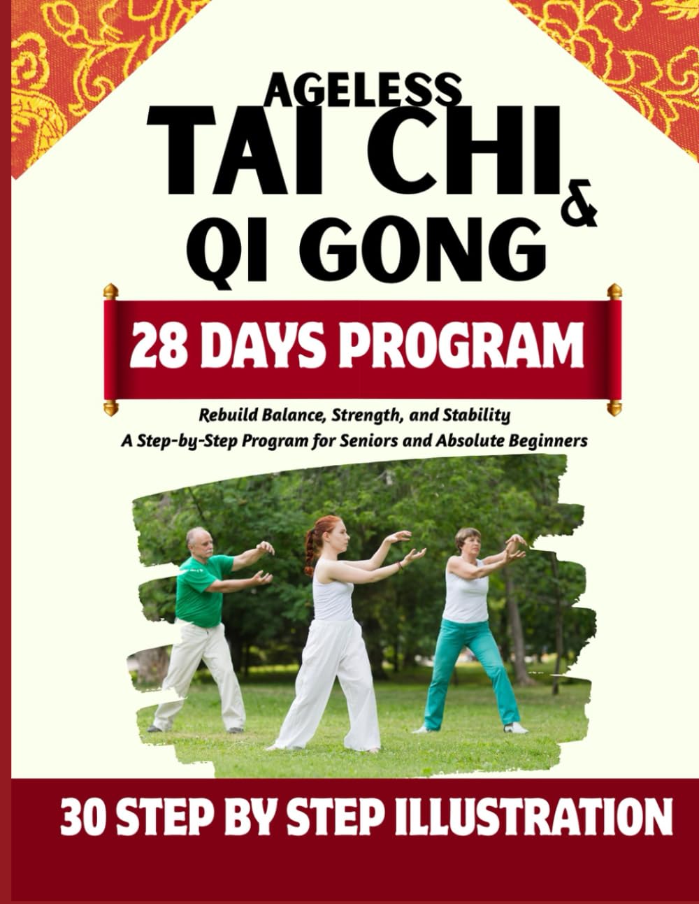 Ageless Tai Chi and Qigong: Rebuild Balance, Strength, and Stability: A Step-by-Step Program for Seniors and Absolute Beginners