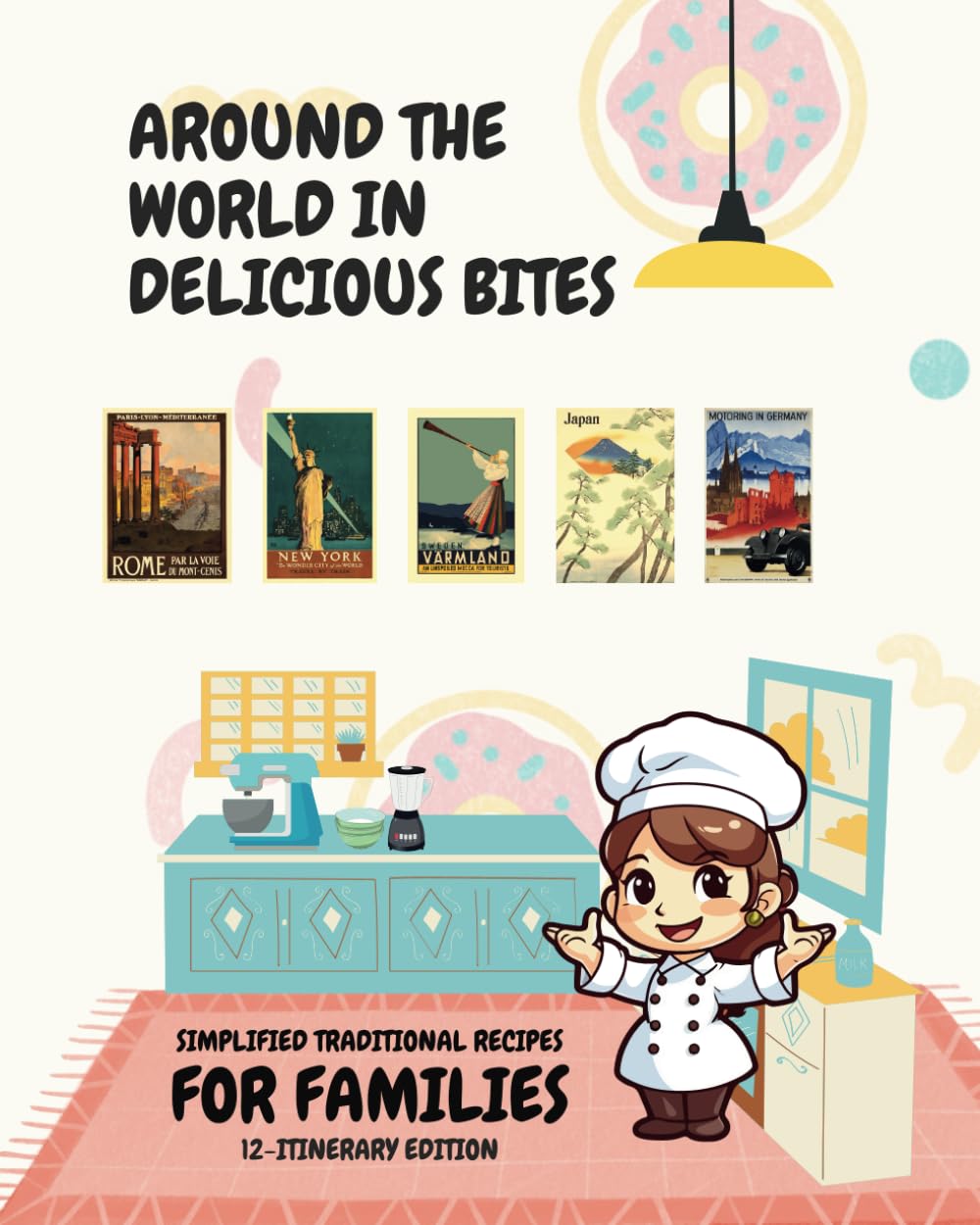 Around the World in Delicious Bites For Families: 12-Itinerary Edition