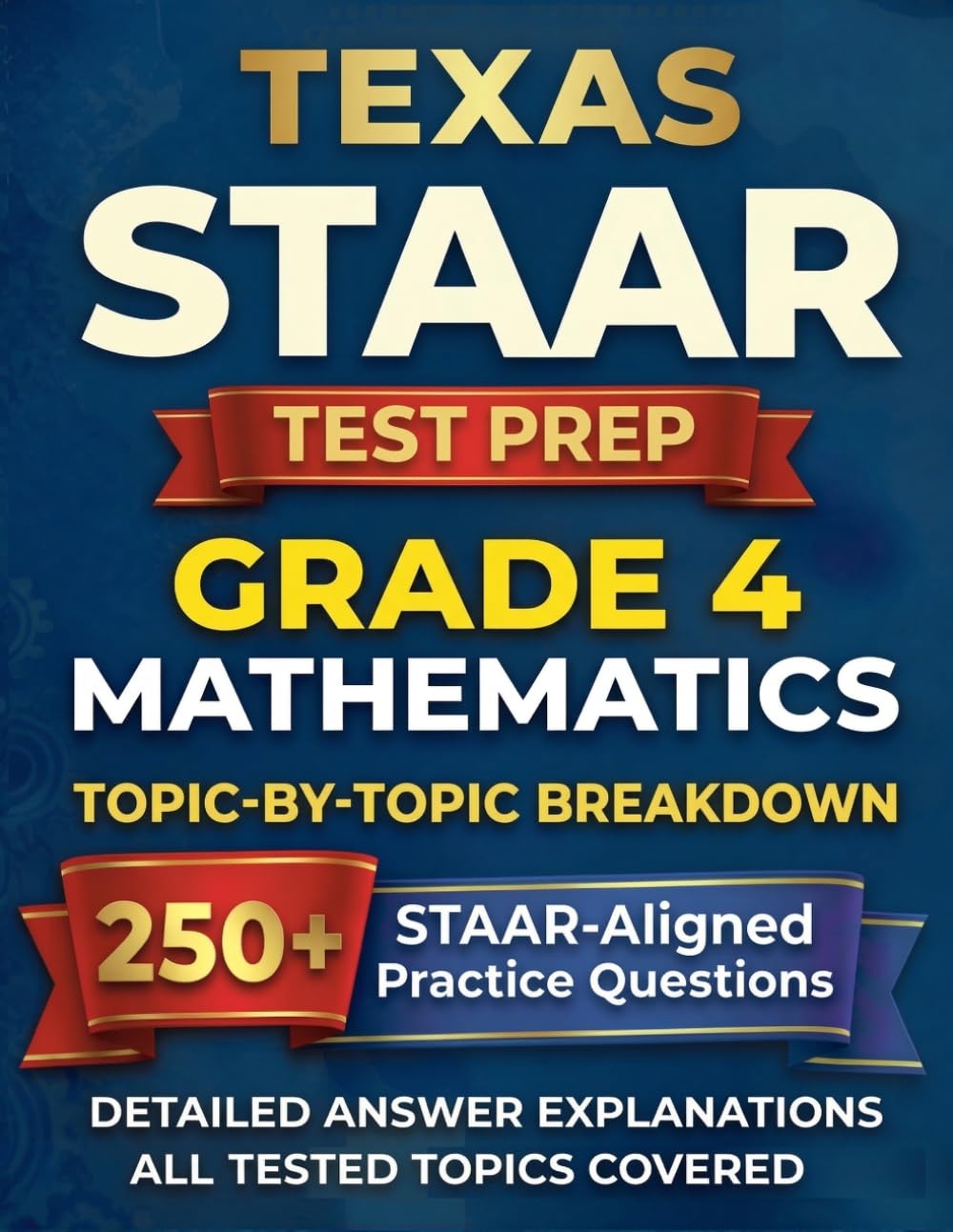 Texas STAAR Grade 4 Math Skill-Focused Test Prep: Topic-by-Topic Practice to Master the TEKS Standards and Ace the STAAR Test (Texas Staar Test Prep Series Grade 4)