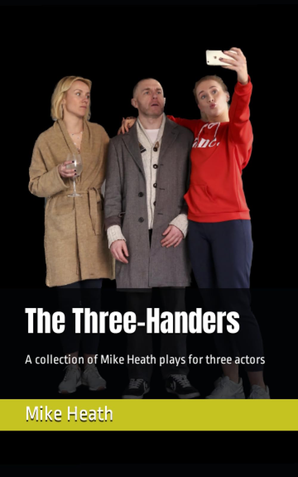 The Three-Handers: A collection of Mike Heath plays for three actors