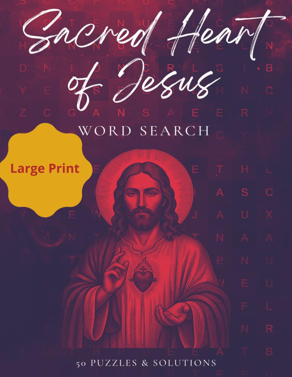 Sacred Heart of Jesus LARGE PRINT Word Searches: Word searches with LARGE PRINT about the Sacred Heart, Saints who love the Sacred Heart, sacred ... for Seniors or those with Visual Disabilities
