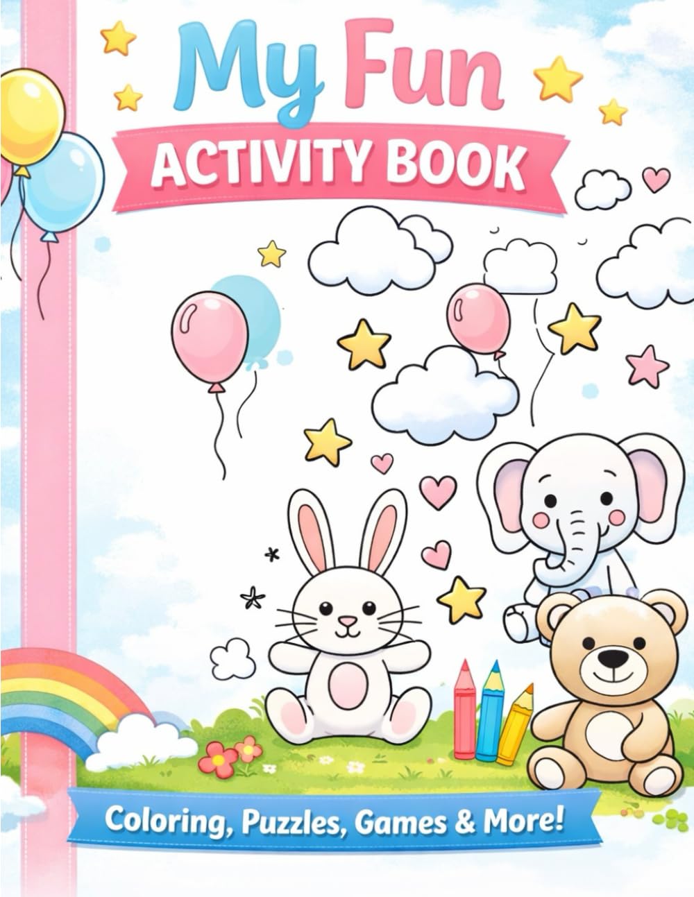 My Fun Activity Book: Coloring, Puzzles, Games & More