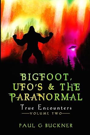 Bigfoot, UFO's and the Paranormal