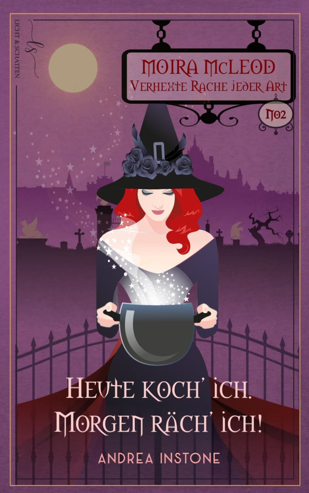 Heute koch' ich. Morgen räch' ich! (Moira McLeod - Verhexte Rache jeder Art)