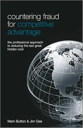 Countering Fraud for Competitive Advantage: The Professional Approach to Reducing the Last Great Hidden Cost-Wow! eBook