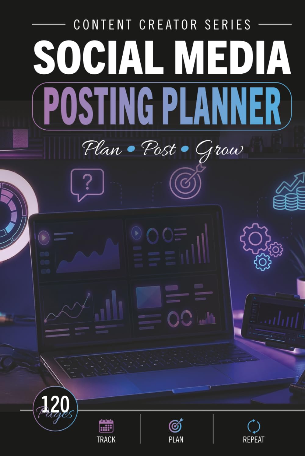 Social Media Posting Planner: Plan • Post • Grow (Content Creator Series)