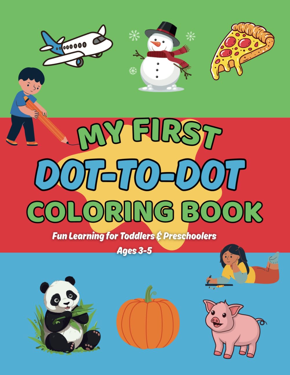 My First Dot to Dot Coloring Book: Fun Learning for Toddlers & Preschoolers Ages 3-5